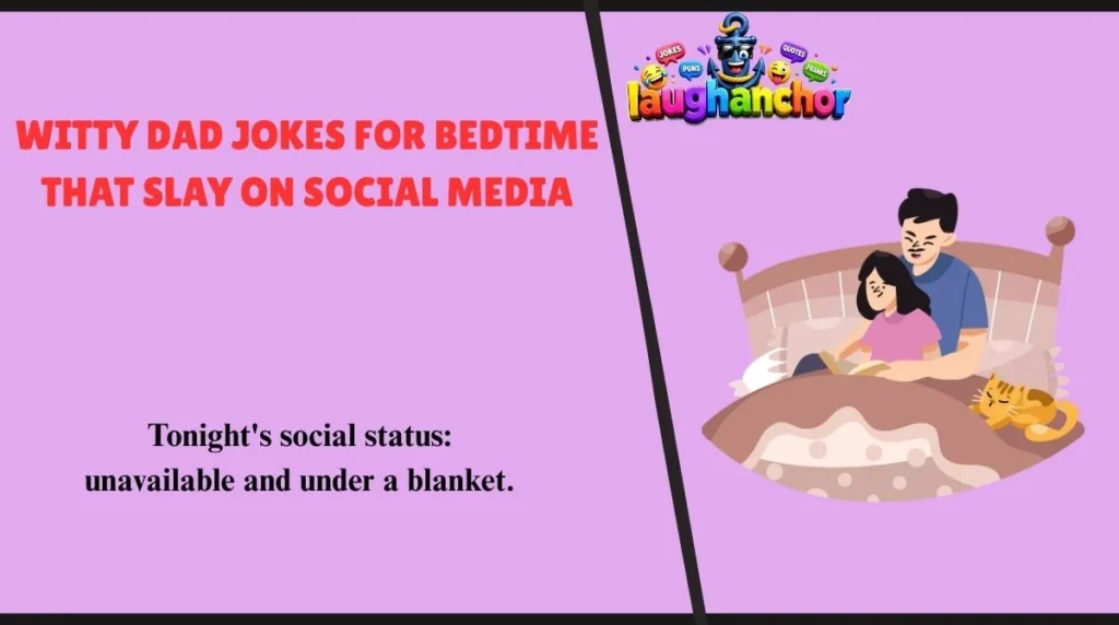 Witty Dad Jokes for Bedtime That Slay on Social Media