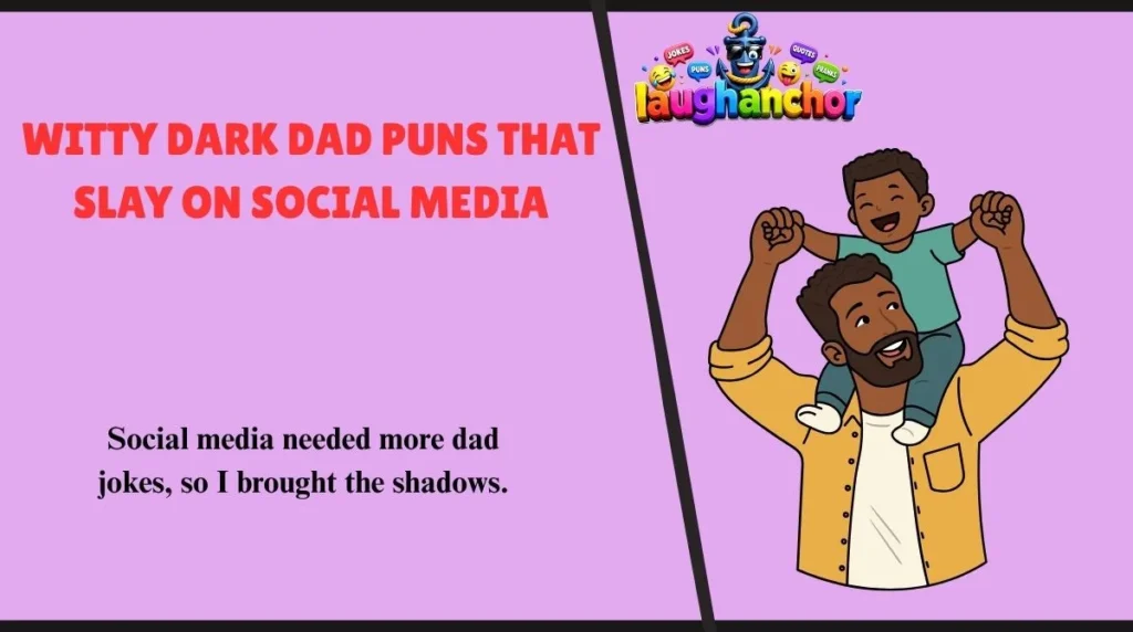 Witty Dark Dad Puns That Slay on Social Media