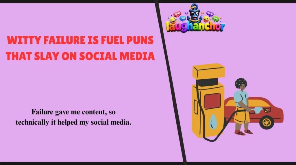 Witty Failure Is Fuel Puns That Slay on Social Media