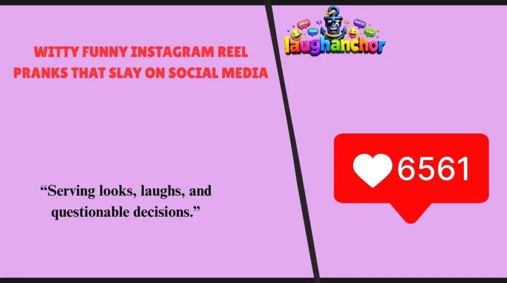 Witty Funny Instagram Reel Pranks That Slay on Social Media