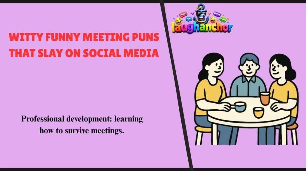 Witty Funny Meeting Puns That Slay on Social Media