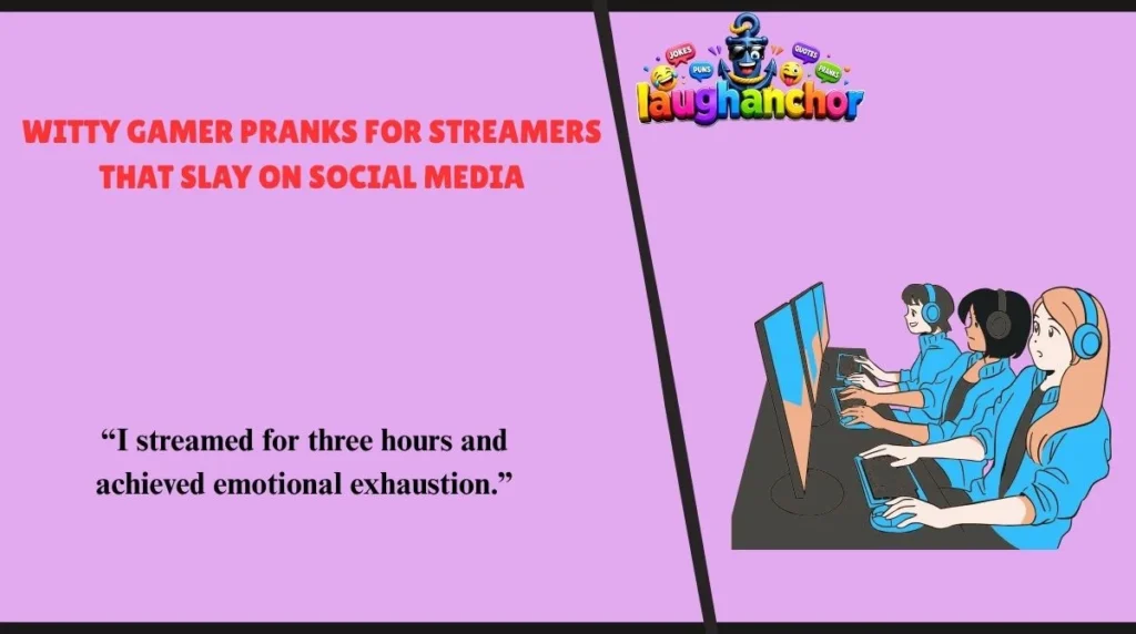 Witty Gamer Pranks for Streamers That Slay on Social Media