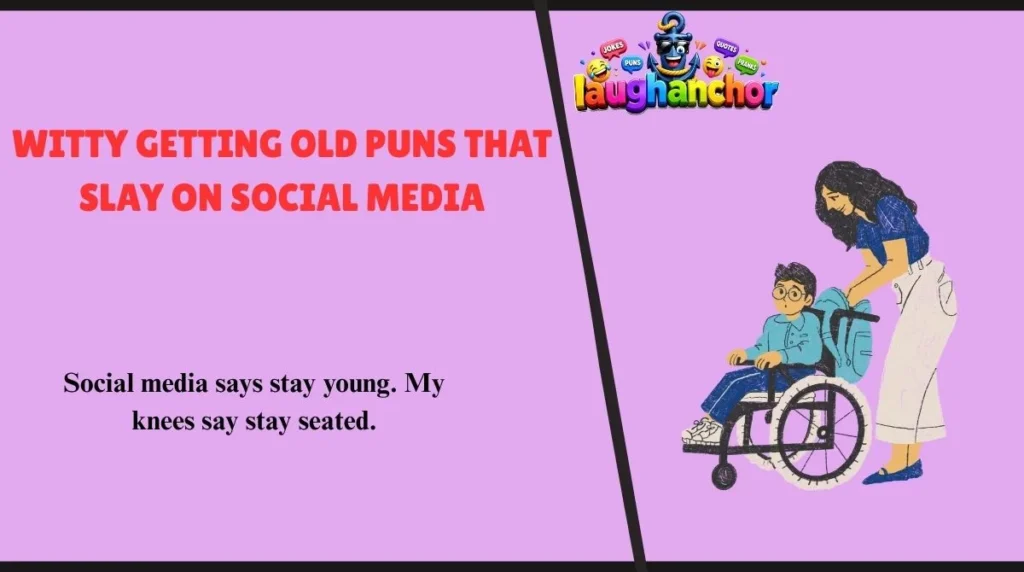 Witty Getting Old Puns That Slay on Social Media