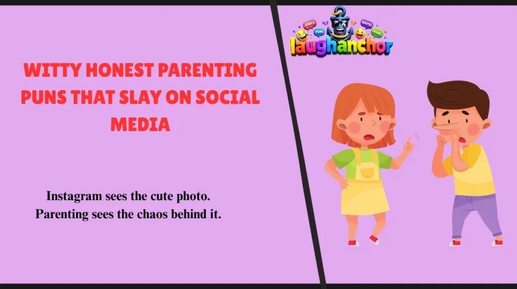 Witty Honest Parenting Puns That Slay on Social Media