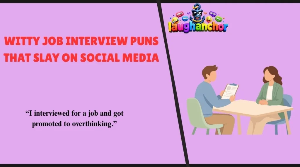 Witty Job Interview Puns That Slay on Social Media