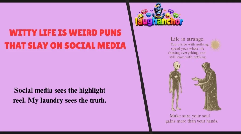 Witty Life Is Weird Puns That Slay on Social Media