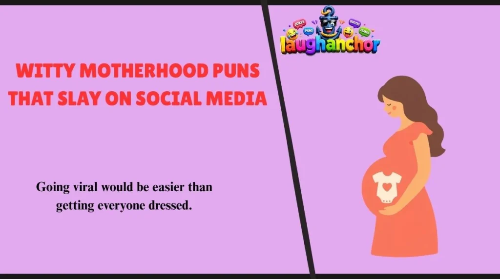 Witty Motherhood Puns That Slay on Social Media
