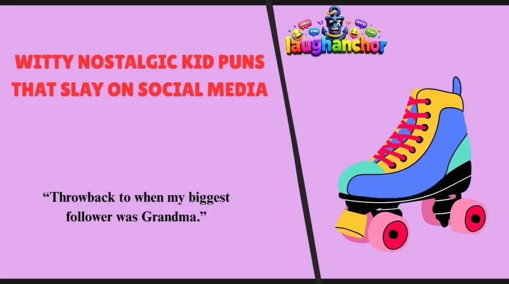 Witty Nostalgic Kid Puns That Slay on Social Media