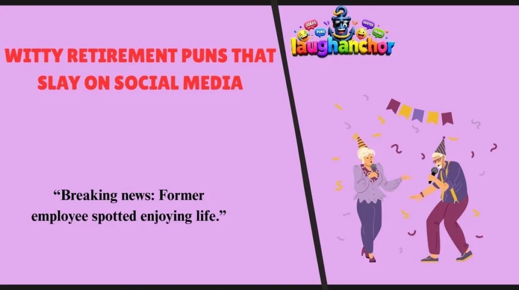 Witty Retirement Puns That Slay on Social Media