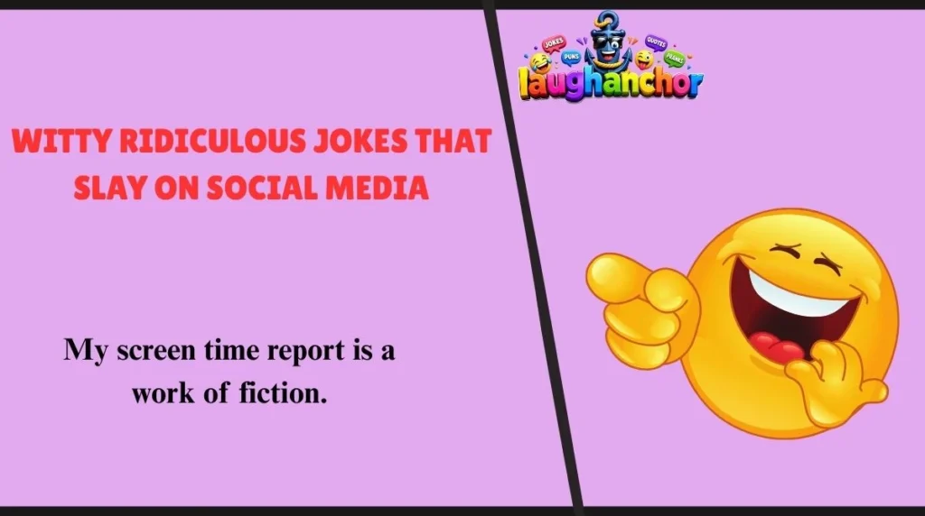 Witty Ridiculous Jokes That Slay on Social Media