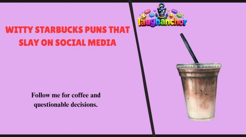Witty Starbucks Puns That Slay on Social Media