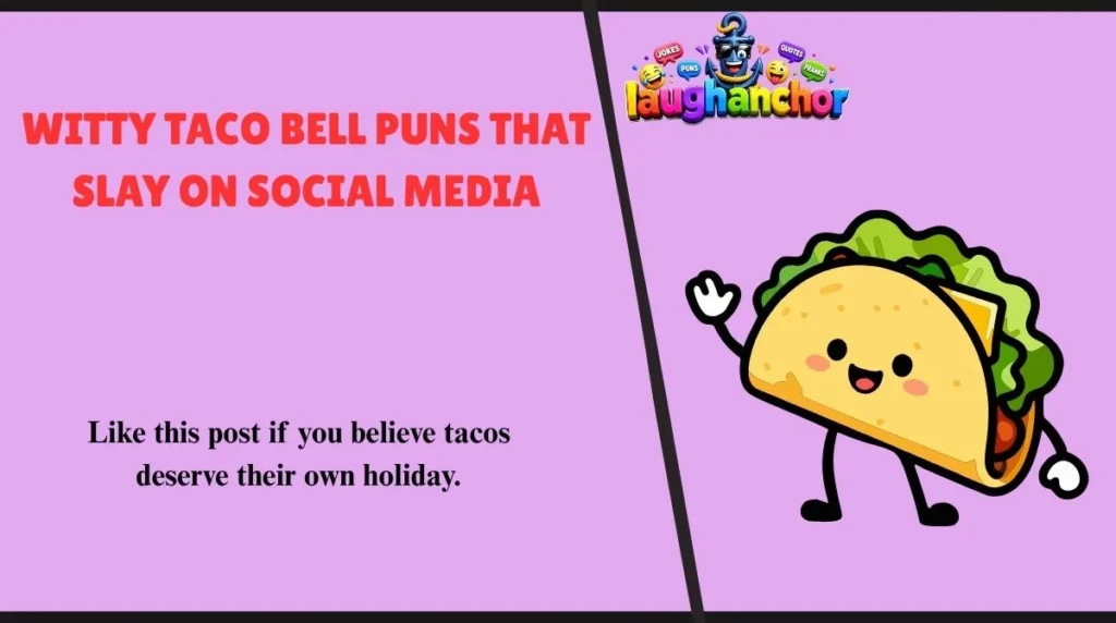 Witty Taco Bell Puns That Slay on Social Media