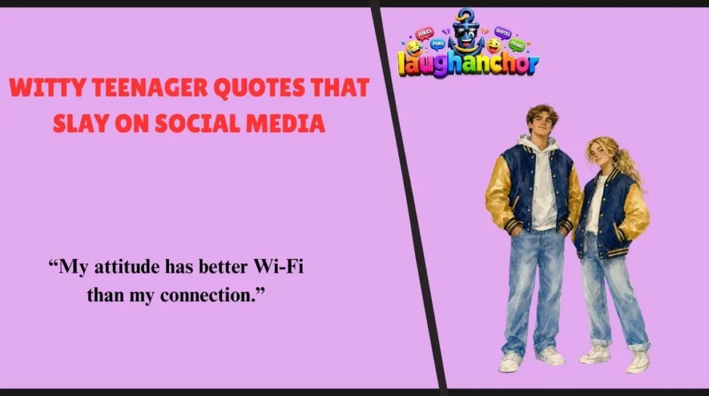 Witty Teenager Quotes That Slay on Social Media