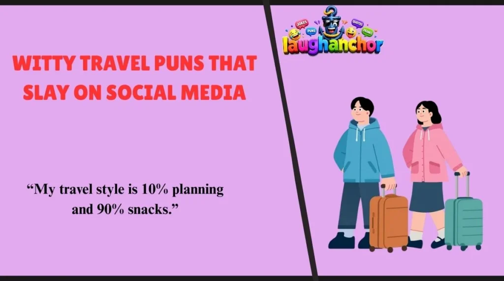 Witty Travel Puns That Slay on Social Media