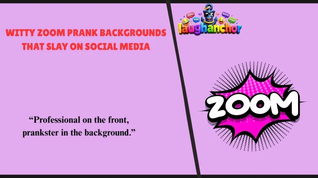 Witty Zoom Prank Backgrounds That Slay on Social Media