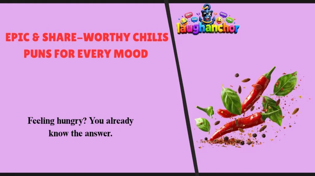Epic & Share-Worthy Chilis Puns for Every Mood