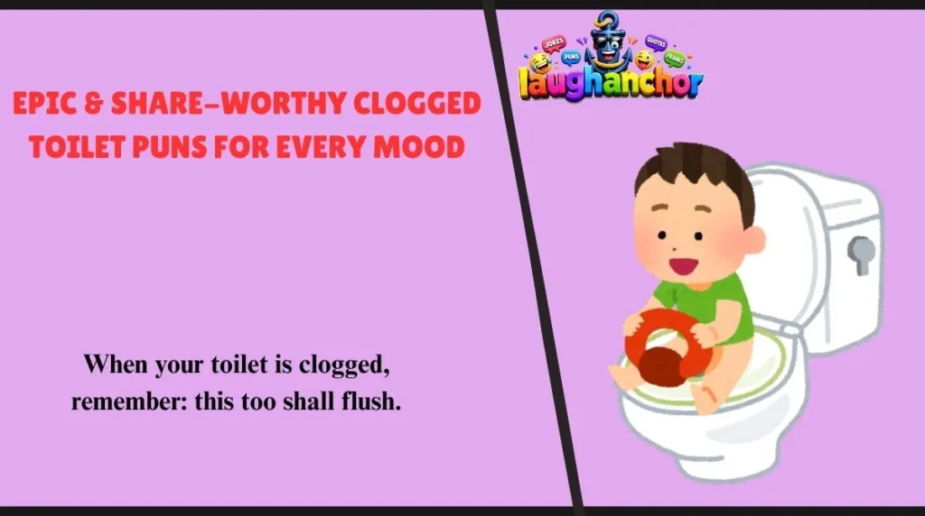 Epic & Share-Worthy Clogged Toilet Puns for Every Mood