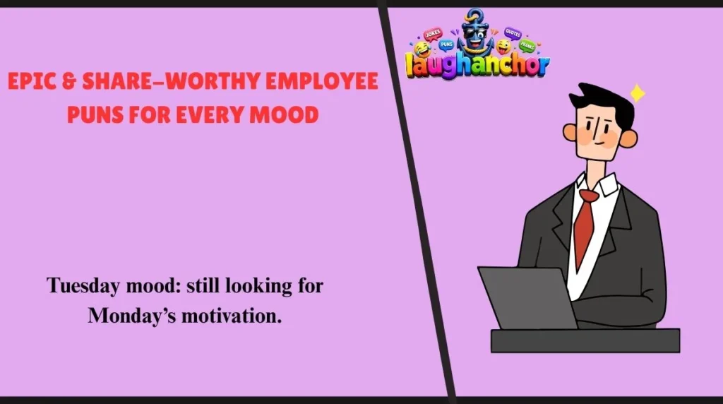 Epic & Share-Worthy Employee Puns for Every Mood