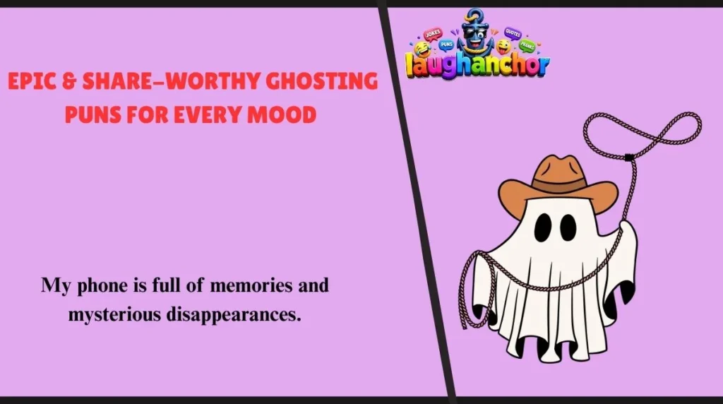 Epic & Share-Worthy Ghosting Puns for Every Mood 