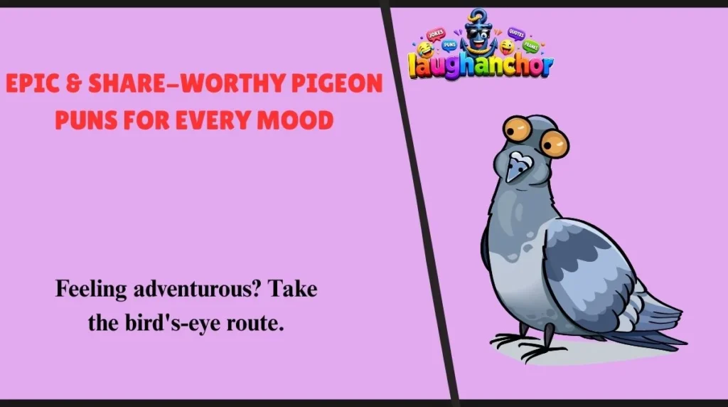 Epic & Share-Worthy Pigeon Puns for Every Mood
