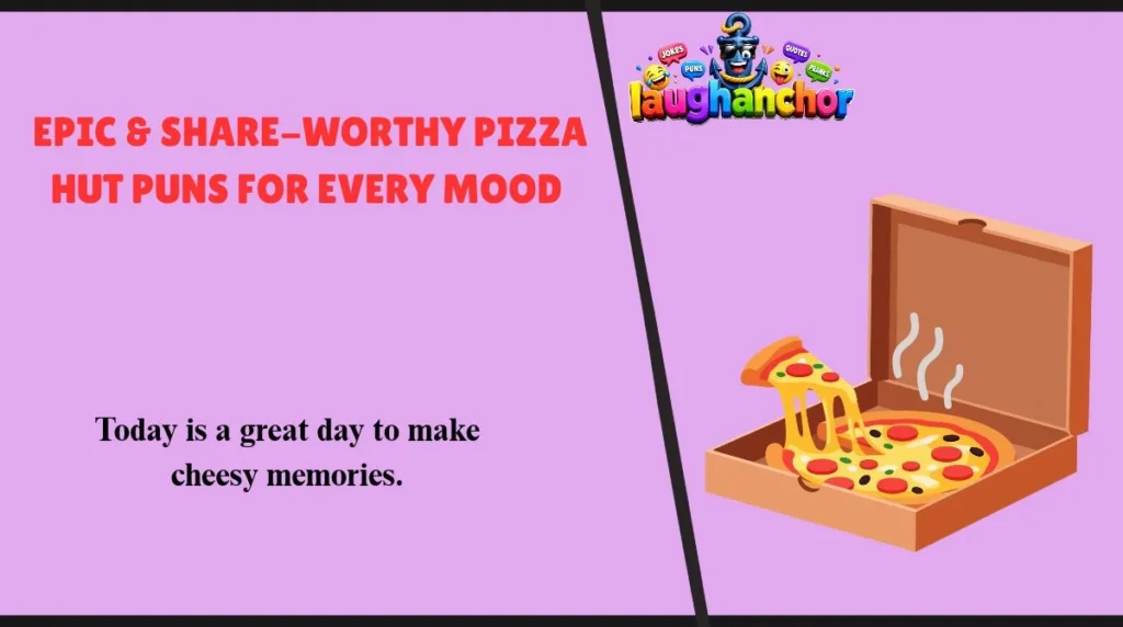 Epic & Share-Worthy Pizza Hut Puns for Every Mood