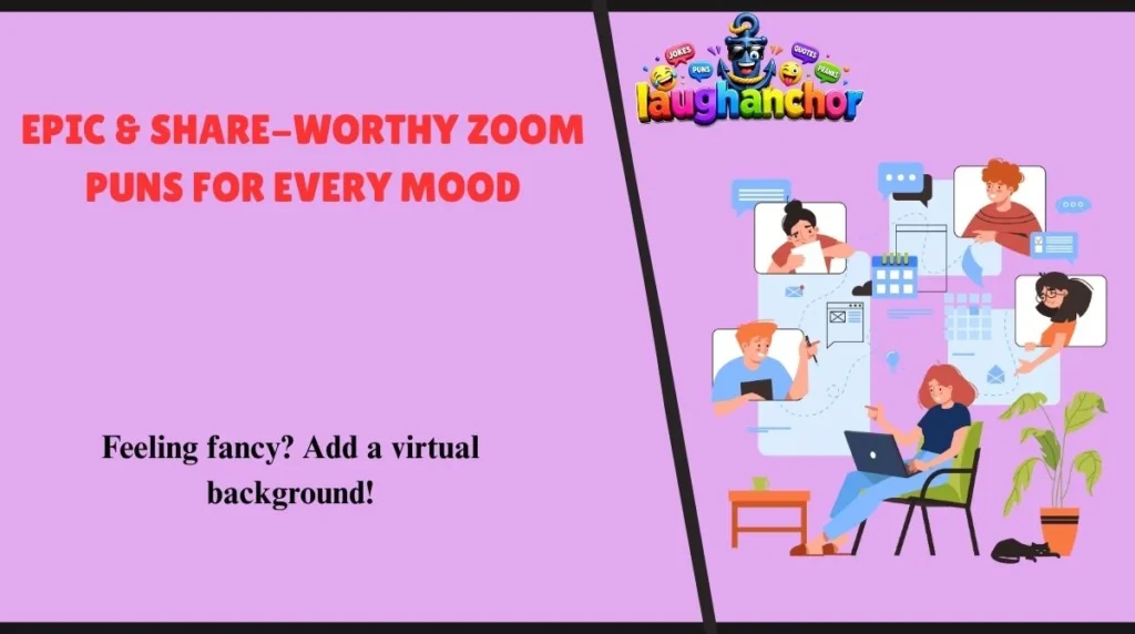 Epic & Share-Worthy Zoom Puns for Every Mood 