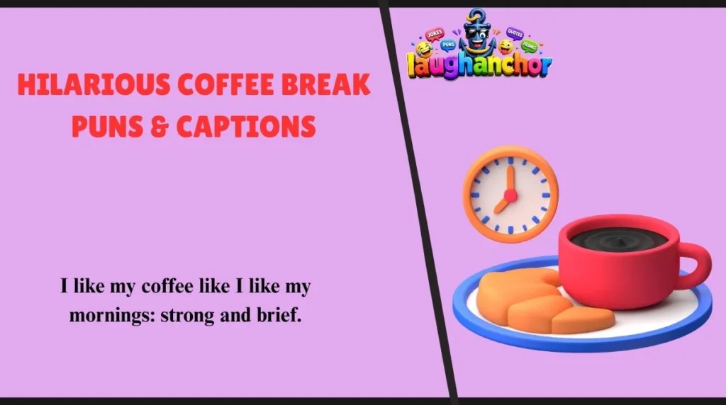 Hilarious Coffee Break Puns & Captions