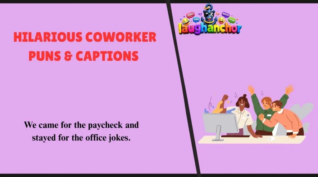 Hilarious Coworker Puns & Captions
