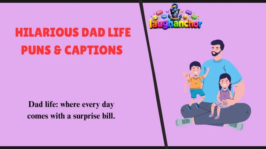 Hilarious Dad Life Puns & Captions 