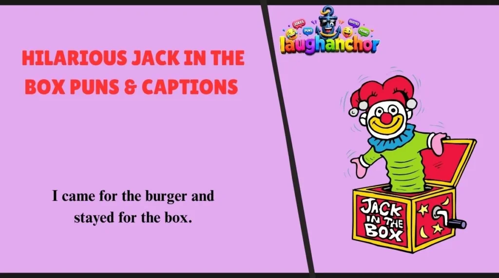 Hilarious Jack in the Box Puns & Captions