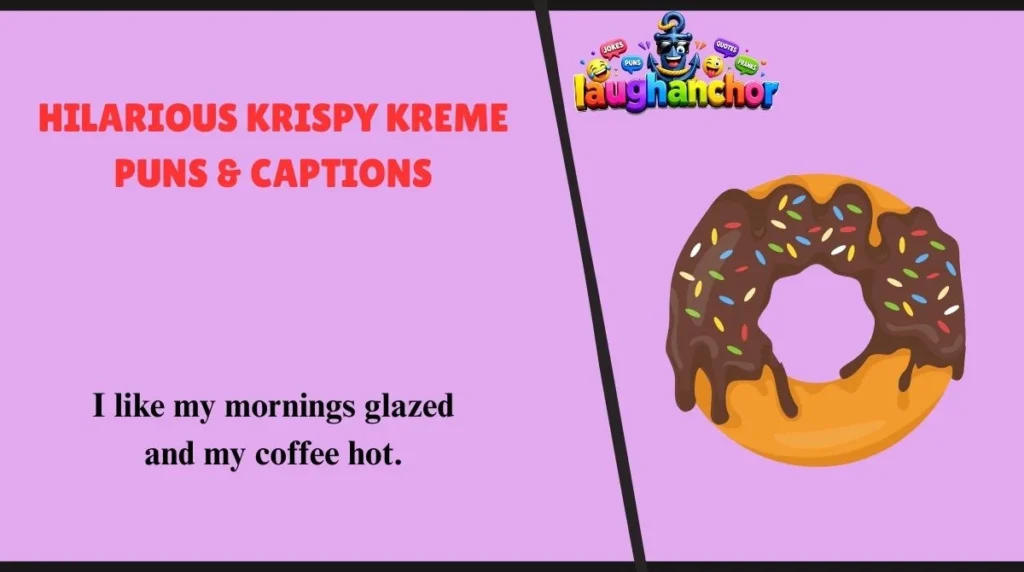 Hilarious Krispy Kreme Puns & Captions
