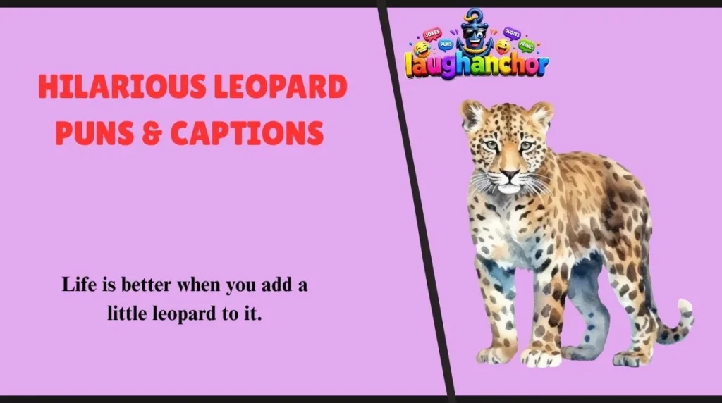 Hilarious Leopard Puns & Captions