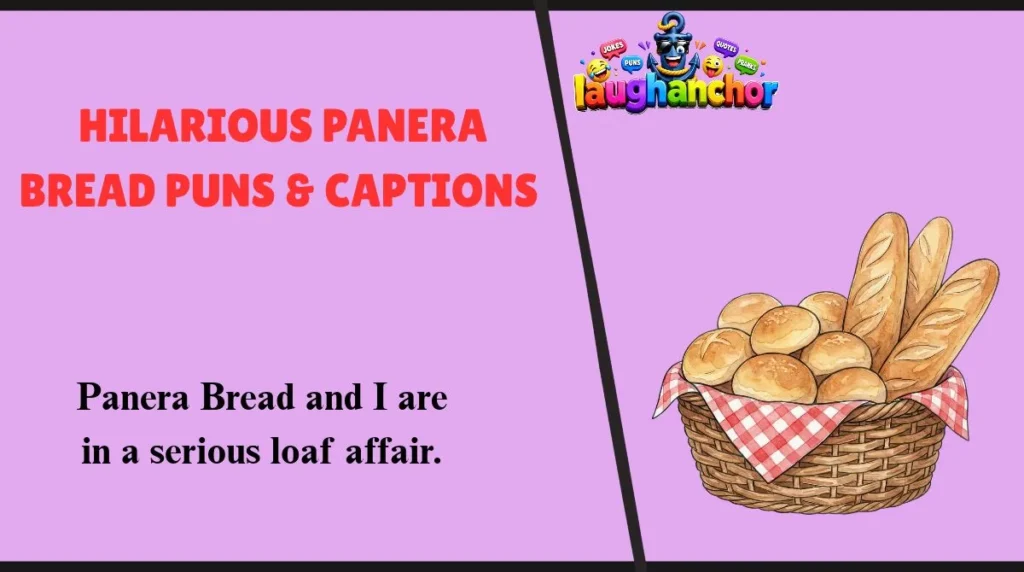 Hilarious Panera Bread Puns & Captions 