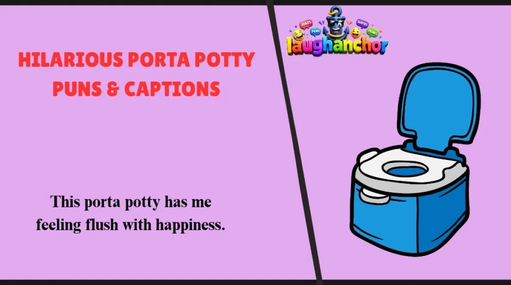 Hilarious Porta Potty Puns & Captions