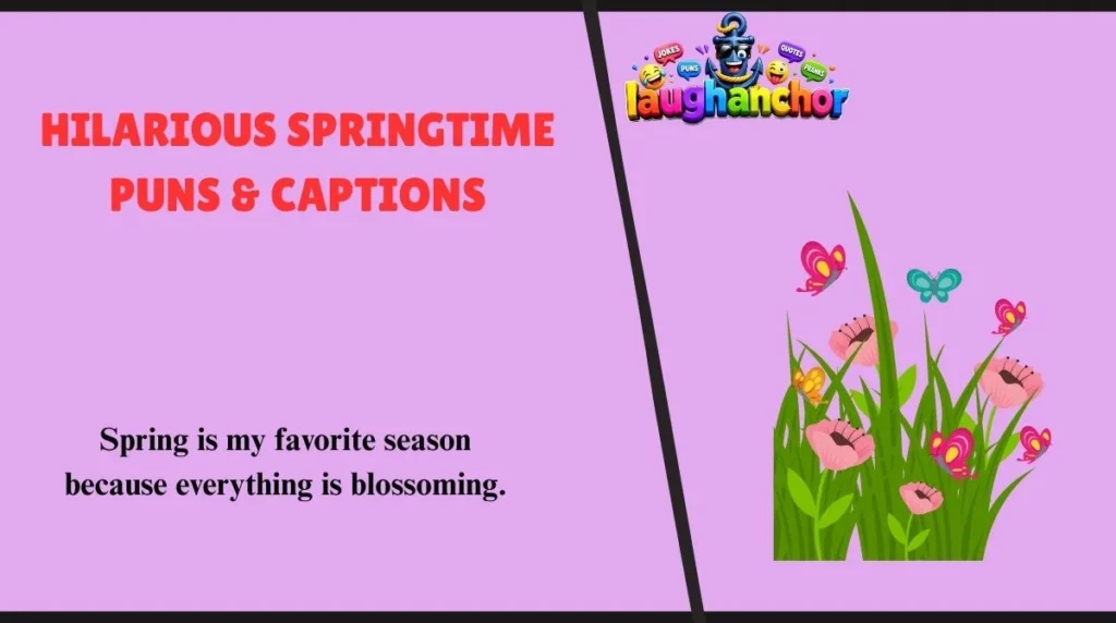 Hilarious Springtime Puns & Captions
