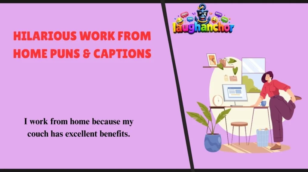 Hilarious Work From Home Puns & Captions