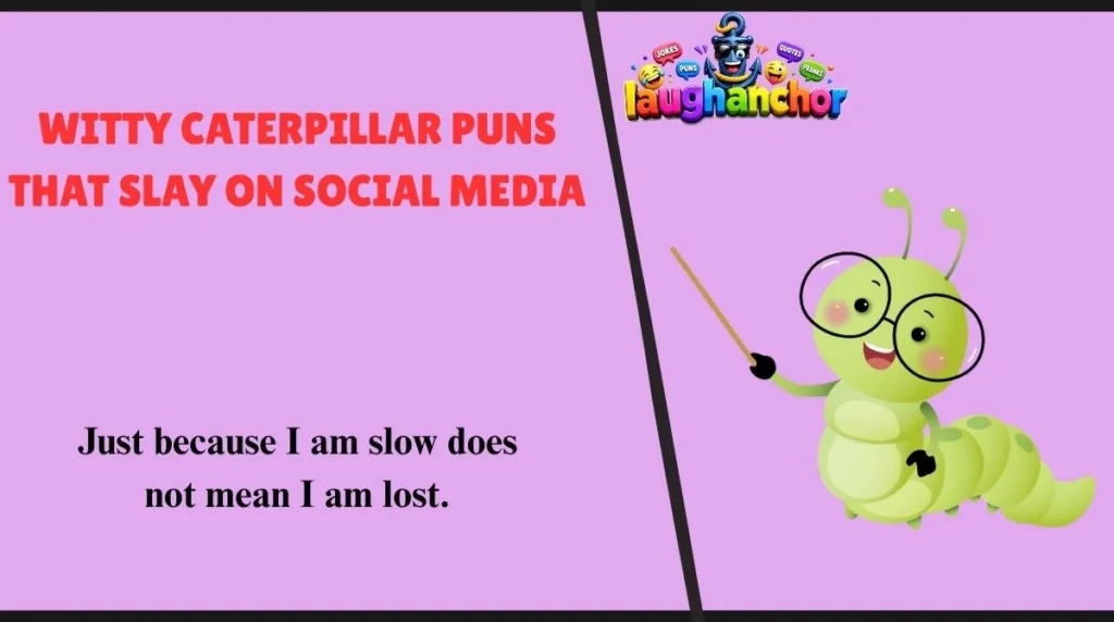 Witty Caterpillar Puns That Slay on Social Media