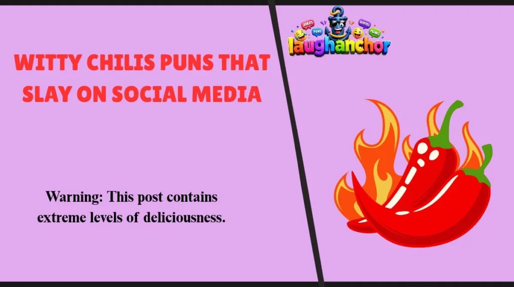 Witty Chilis Puns That Slay on Social Media