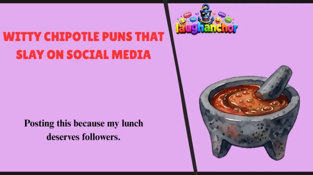 Witty Chipotle Puns That Slay on Social Media