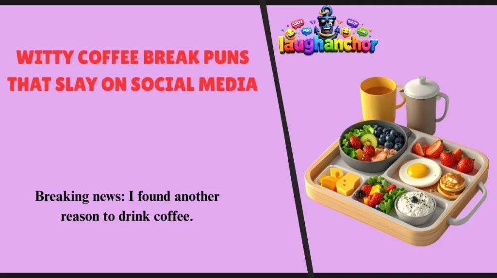Witty Coffee Break Puns That Slay on Social Media