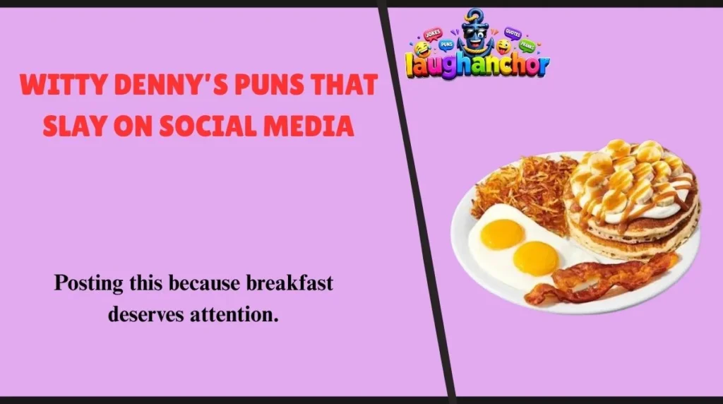 Witty Denny’s Puns That Slay on Social Media
