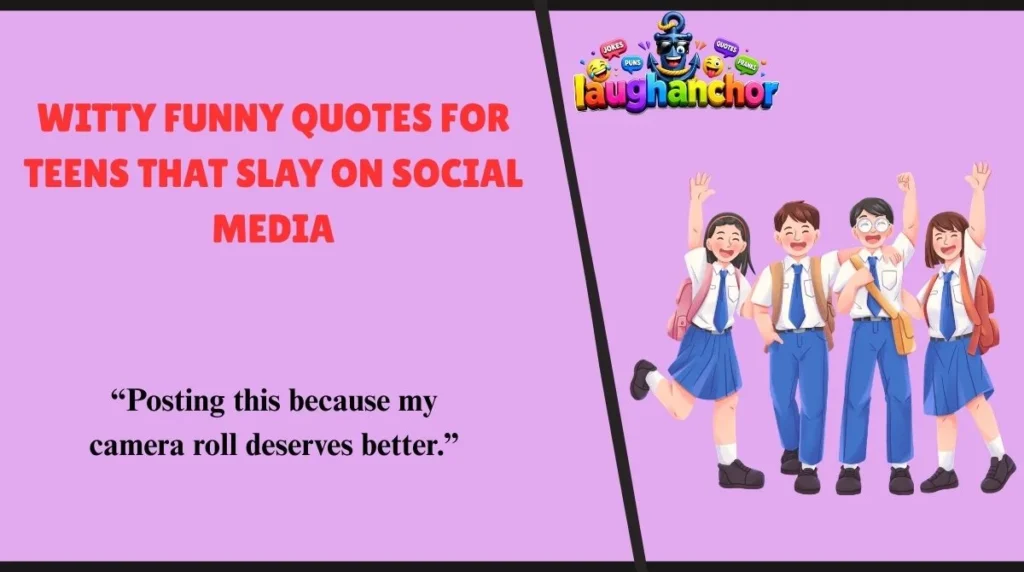 Witty Funny Quotes for Teens That Slay on Social Media