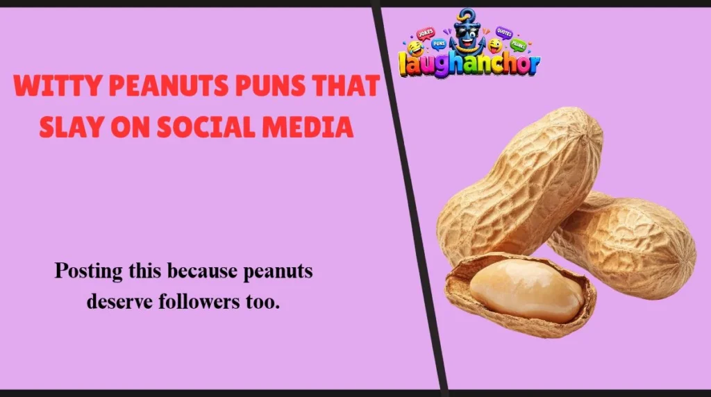 Witty Peanuts Puns That Slay on Social Media