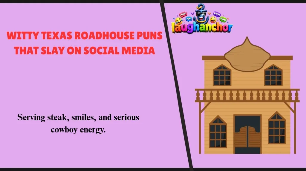 Witty Texas Roadhouse Puns That Slay on Social Media