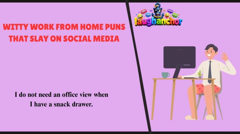 Witty Work From Home Puns That Slay on Social Media