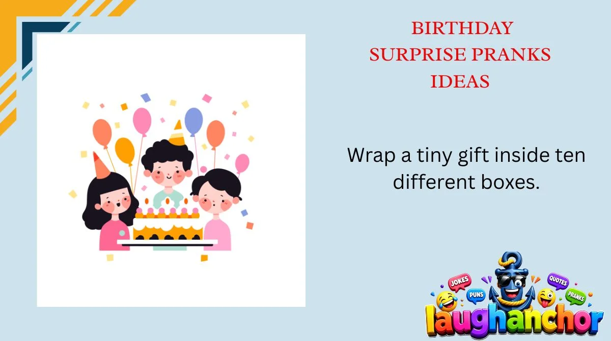Birthday Surprise Pranks Ideas