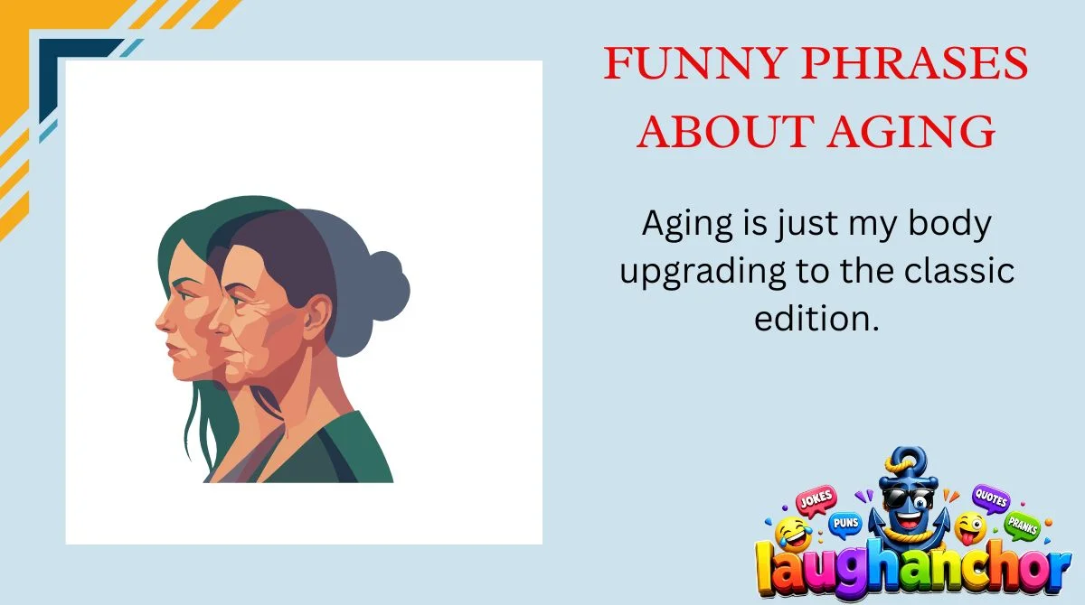 Funny Phrases About Aging
