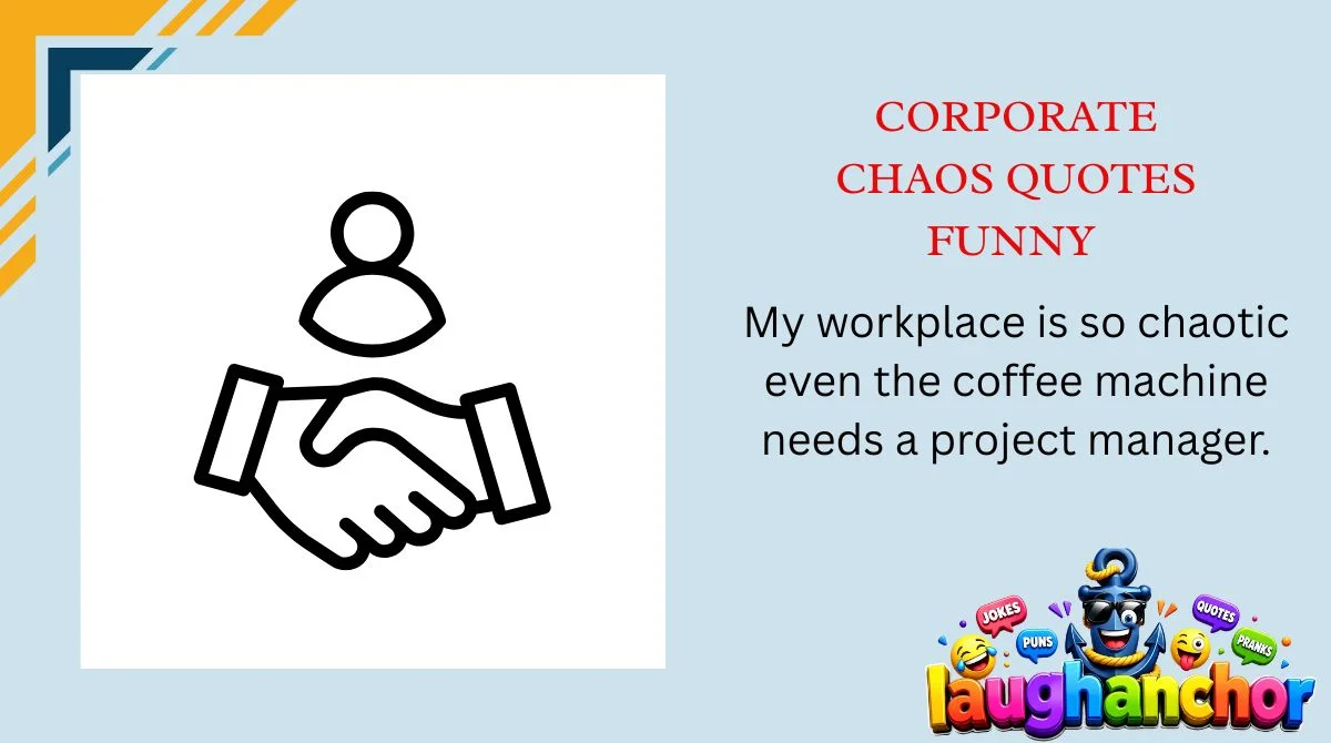 Corporate Chaos Quotes Funny