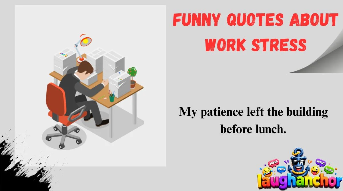 Funny Quotes About Work Stress
