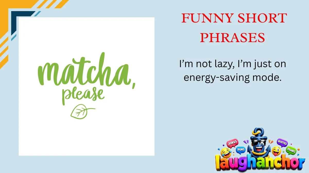 Funny Short Phrases